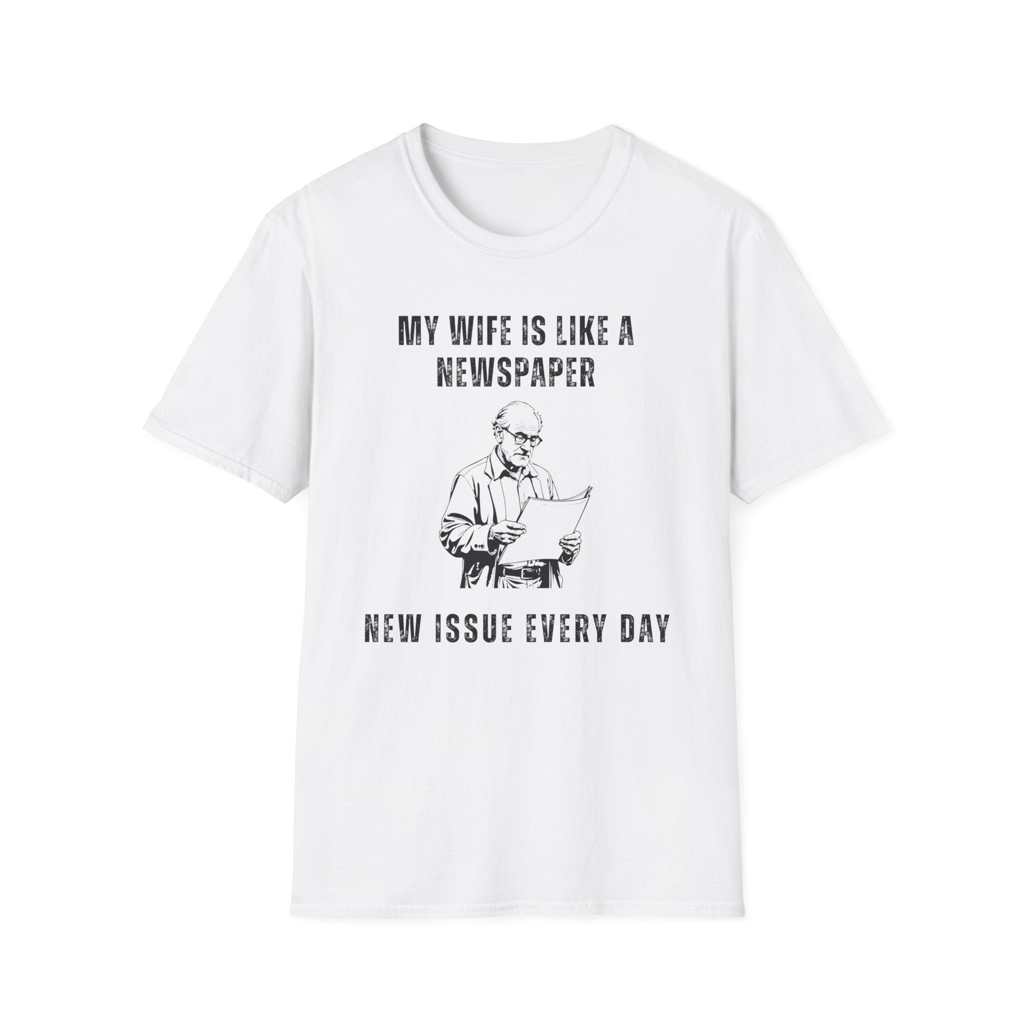 Random T-Shirt 'My Wife Is Like A Newspaper — New Issue Every Day'