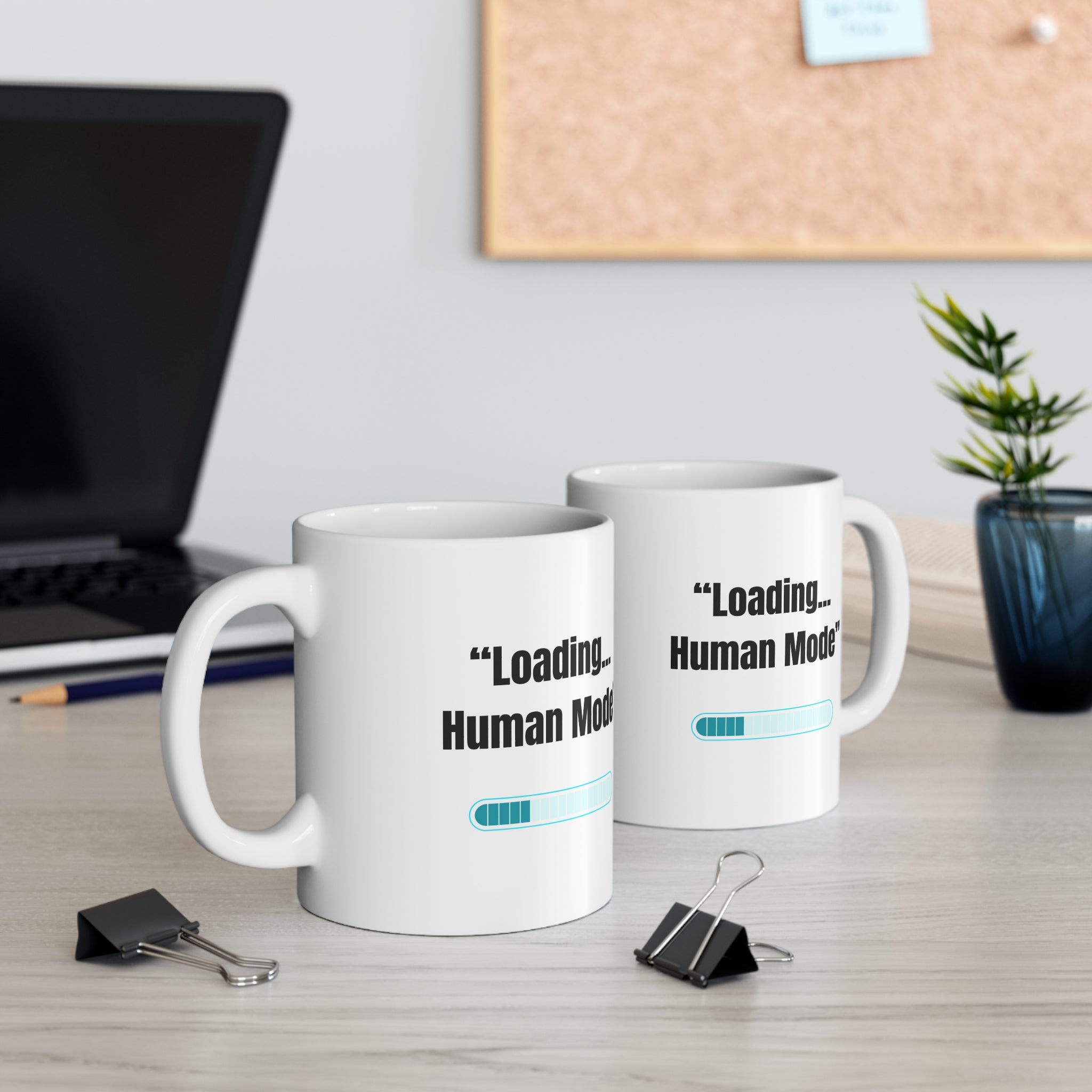 The Mug Collection— “Loading… Human Mode”