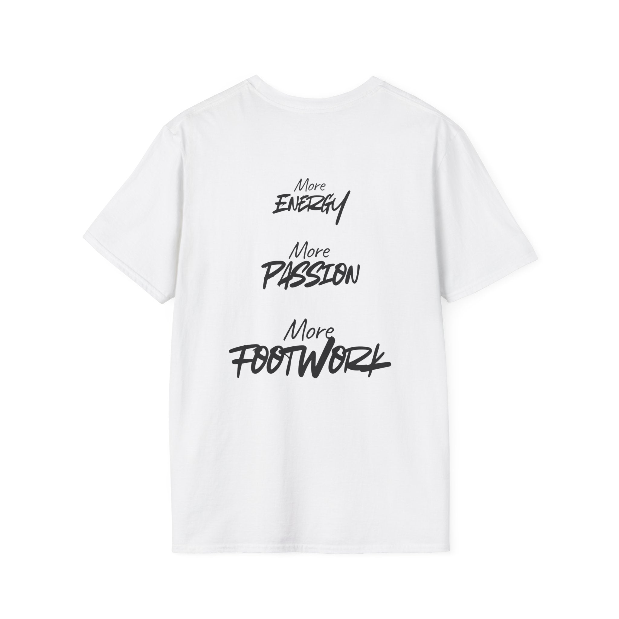 More Energy! More Passion! More Footwork! Graphic T-Shirt