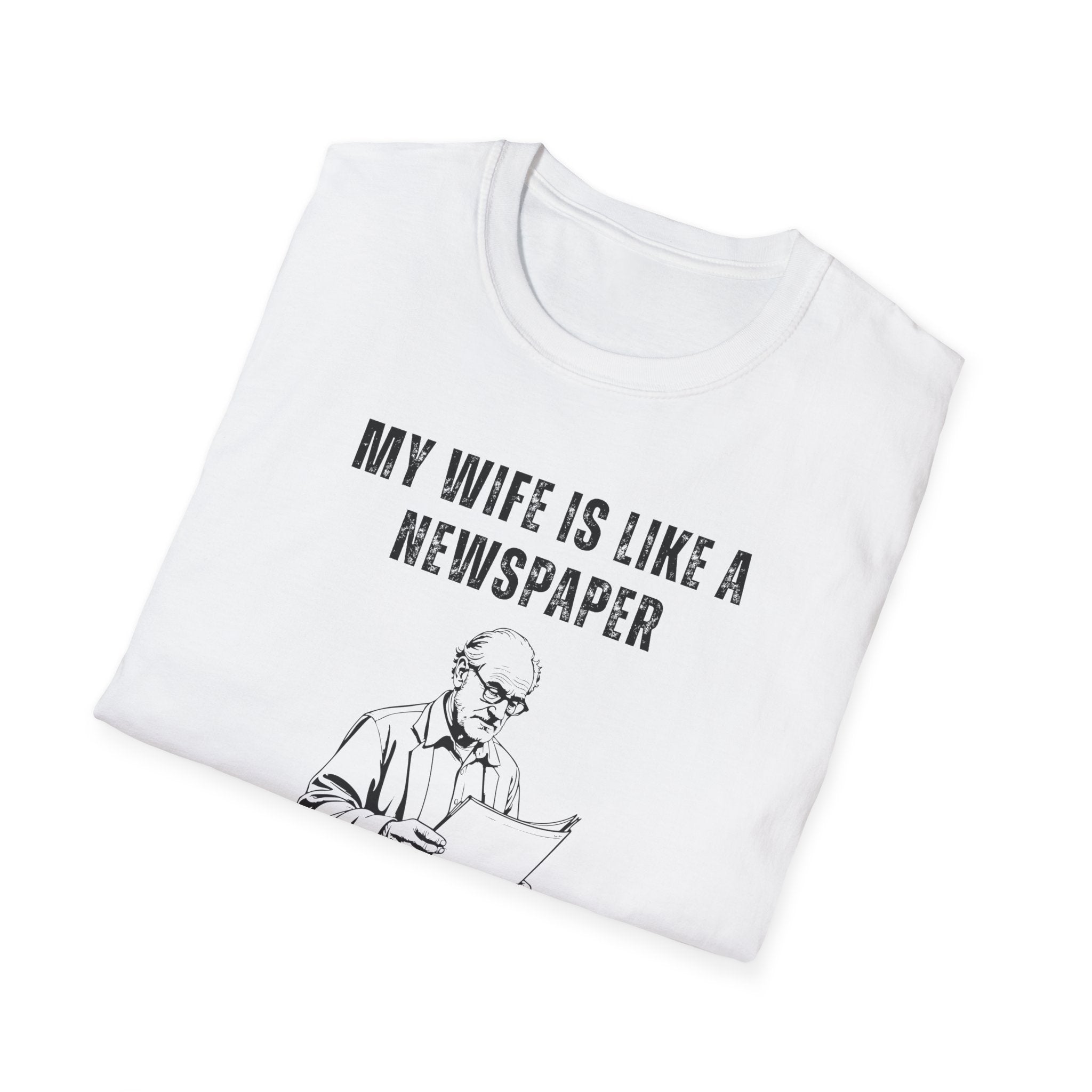 Random T-Shirt 'My Wife Is Like A Newspaper — New Issue Every Day'