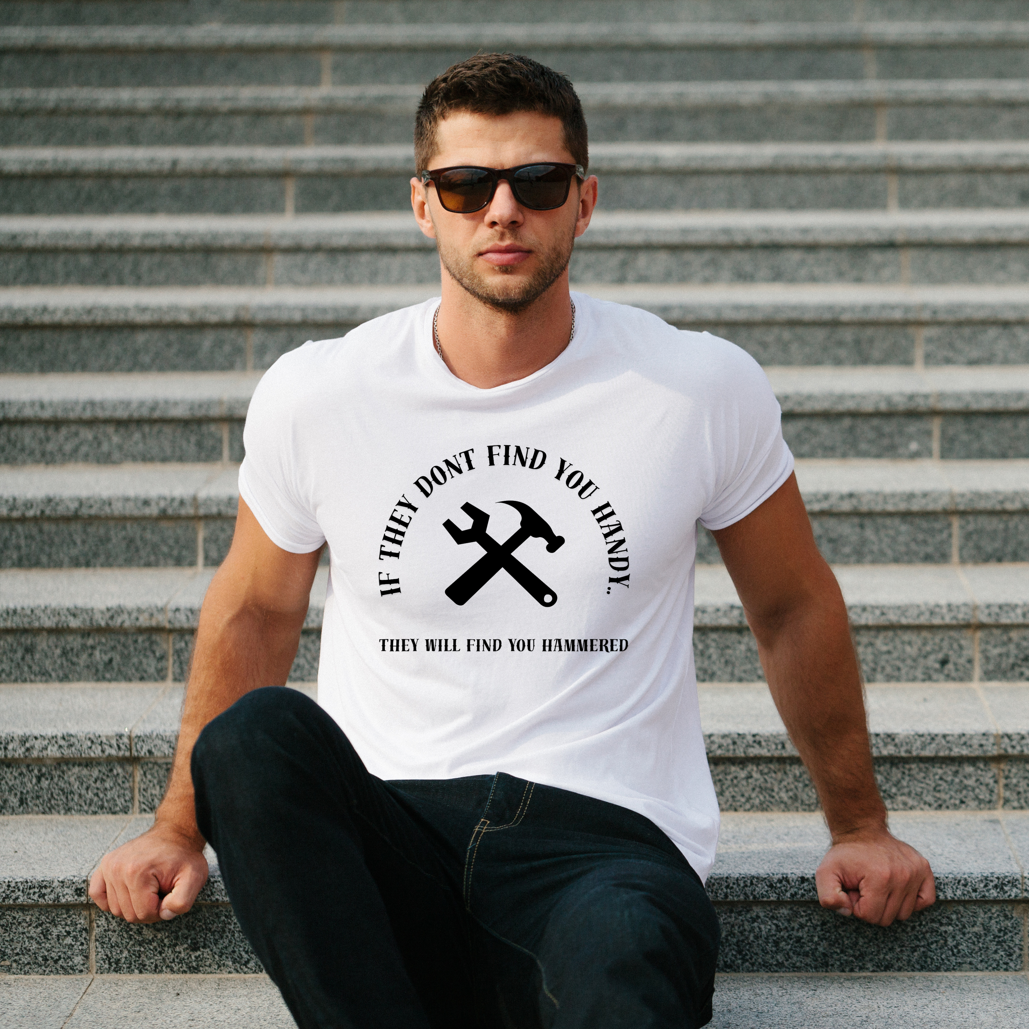 Hammered T-Shirt — "If They Don't Find You Handy, They Will Find You Hammered" Collage