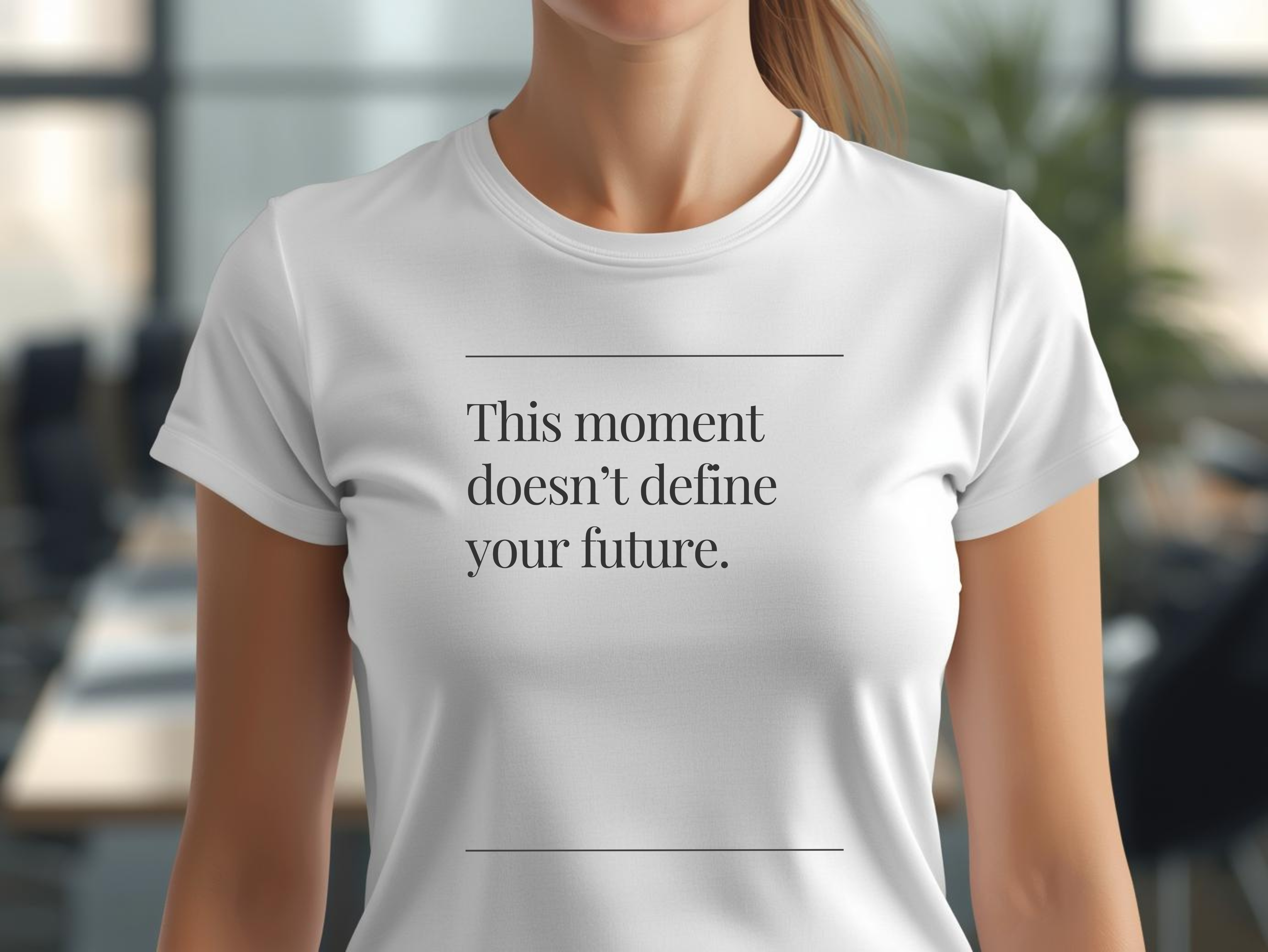 Inspirational Quote T-Shirt — "This moment doesn’t define your future."