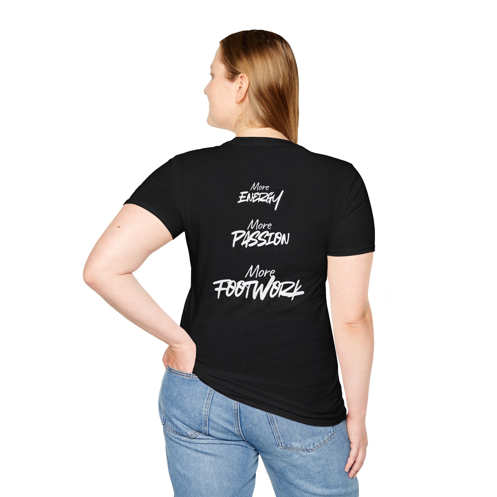 More Energy! More Passion! More Footwork! Graphic T-Shirt