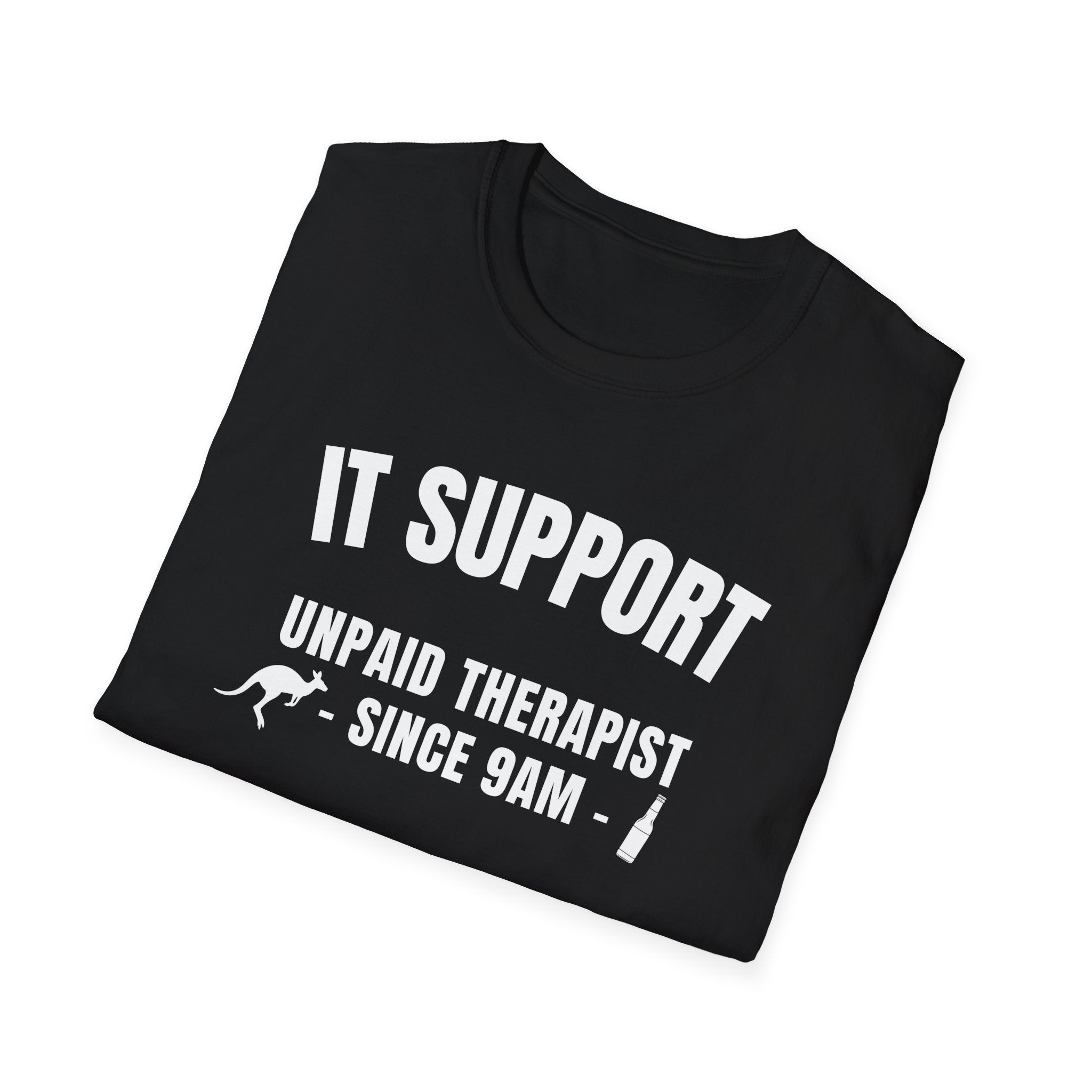 IT Support T-Shirt — “Unpaid Therapist Since 9AM”