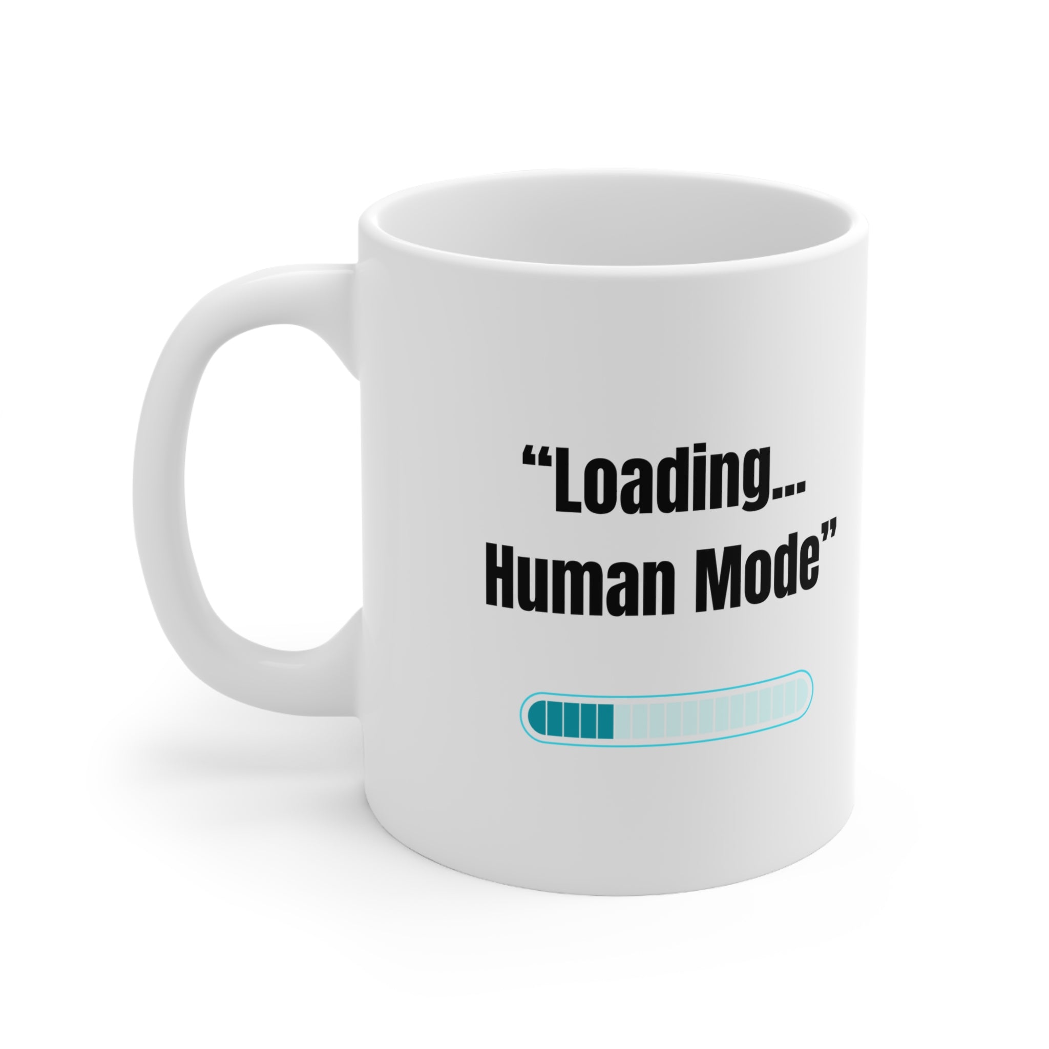 The Mug Collection— “Loading… Human Mode”